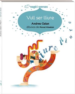 VULL SER LLIURE*** | 9788417497279 | GALAN, ANDREU | Llibreria infantil i juvenil