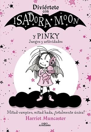 DIVIÉRTETE CON ISADORA Y PINKY JUEGOS Y ACTIVIDADES ( ISADORA MOON ) | 9788420458472 | MUNCASTER, HARRIET | Llibreria infantil i juvenil