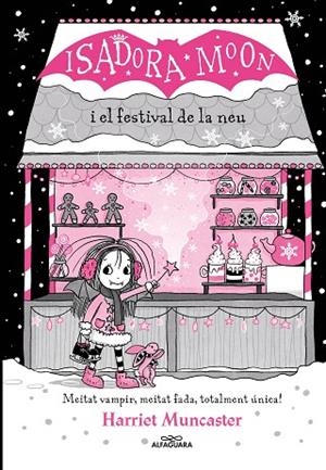 LA ISADORA MOON I EL FESTIVAL DE LA NEU ( GRANS HISTÒRIES DE LA ISADORA MOON 6 ) | 9788419366238 | MUNCASTER, HARRIET | Llibreria infantil i juvenil
