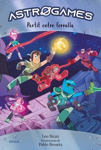 ASTROGAMES 1 PARTIT ENTRE FERRALLA | 9788447947263 | BICAN, LEO | Llibreria infantil i juvenil