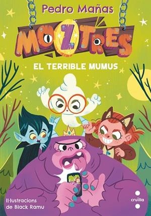 MOZTRES 1 EL TERRIBLE MUMUS | 9788466154178 | MAÑAS ROMERO, PEDRO | Llibreria infantil i juvenil