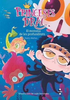 PRINCESES DRAC 6 EL MONSTRE DE LES PROFUNDITATS | 9788466144247 | MAÑAS ROMERO, PEDRO