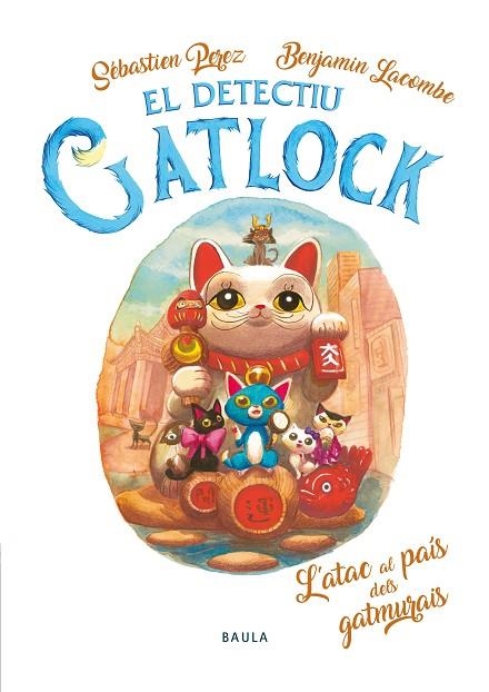 EL DETECTIU GATLOCK 4 L'ATAC AL PAÍS DELS GATMURAIS | 9788447946839 | PEREZ, SÉBASTIEN/LACOMBE, BENJAMIN | Llibreria infantil i juvenil
