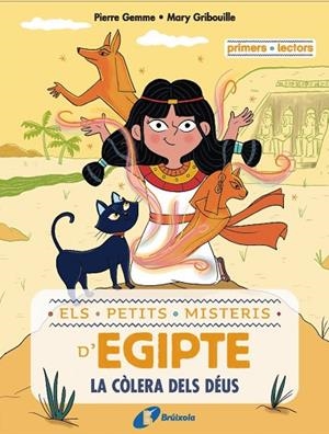 ELS PETITS MISTERIS D'EGIPTE 1 LA CÒLERA DELS DÉUS | 9788413493497 | GEMME, PIERRE/GRIBOUILLE, MARY | Llibreria infantil i juvenil