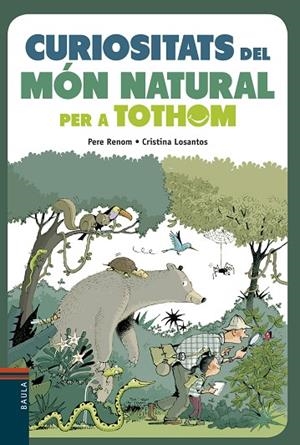 CURIOSITATS DEL MÓN NATURAL PER A TOTHOM | 9788447935291 | RENOM I VILARÓ, PERE | Llibreria infantil i juvenil