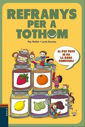REFRANYS PER A TOTHOM | 9788447930623 | MOLIST SADURNÍ, JOSEP MARIA/SERRANO GUERRERO, LUCÍA | Llibreria infantil i juvenil