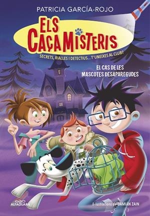 ELS CAÇAMISTERIS 1 EL CAS DE LES MASCOTES DESAPAREGUDES ( ELS CAÇAMISTERIS 1 ) | 9788420459554 | GARCÍA-ROJO, PATRICIA | Llibreria infantil i juvenil