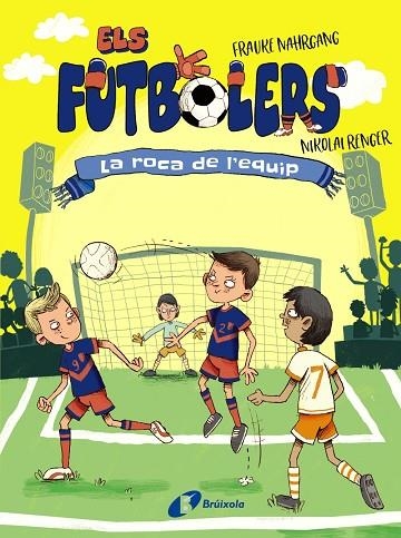 ELS FUTBOLERS 4 LA ROCA DE L'EQUIP | 9788413492308 | NAHRGANG, FRAUKE | Llibreria infantil i juvenil