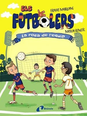 ELS FUTBOLERS 4 LA ROCA DE L'EQUIP | 9788413492308 | NAHRGANG, FRAUKE