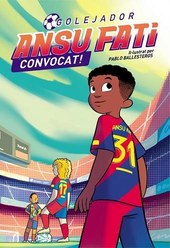 ANSU FATI GOLEJADOR 3 CONVOCAT | 9788448860707 | FATI, ANSU/BALLESTEROS, PABLO | Llibreria infantil i juvenil