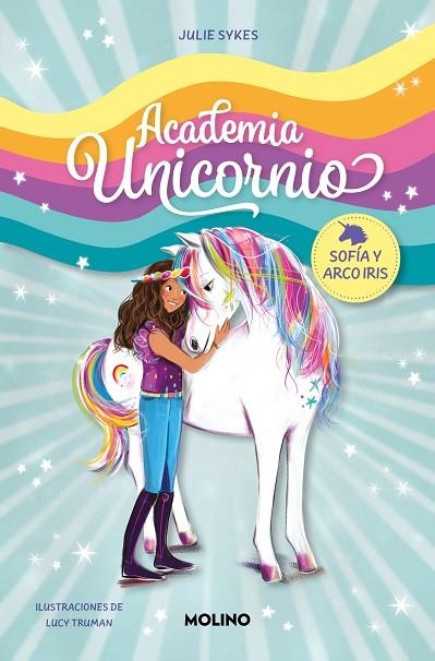 ACADEMIA UNICORNIO 1 SOFÍA Y ARCO IRIS | 9788427237254 | SYKES, JULIE | Llibreria infantil i juvenil