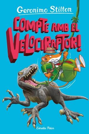 L'ILLA DELS DINOSAURES 3 COMPTE AMB EL VELOCIRAPTOR ! | 9788413897349 | STILTON, GERONIMO | Llibreria infantil i juvenil