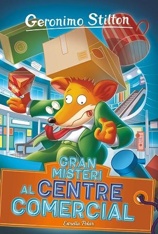 GRAN MISTERI AL CENTRE COMERCIAL | 9788413895079 | STILTON, GERONIMO | Llibreria infantil i juvenil