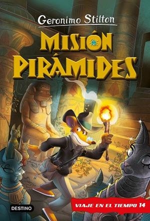 MISIÓN PIRÁMIDES VIAJE EN EL TIEMPO 14 | 9788408269861 | STILTON, GERONIMO | Llibreria infantil i juvenil