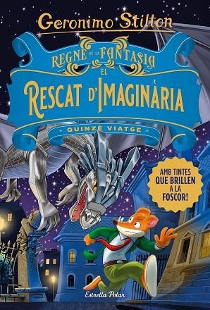 REGNE DE LA FANTASIA EL RESCAT D'IMAGINÀRIA | 9788413893570 | STILTON, GERONIMO | Llibreria infantil i juvenil