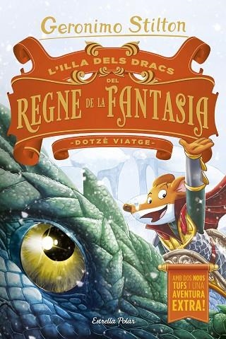 L'ILLA DELS DRACS DEL REGNE DE LA FANTASIA DOTZÈ VIATGE | 9788491378730 | STILTON, GERONIMO