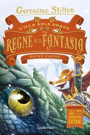 L'ILLA DELS DRACS DEL REGNE DE LA FANTASIA DOTZÈ VIATGE | 9788491378730 | STILTON, GERONIMO | Llibreria infantil i juvenil