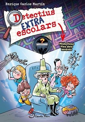 DETECTIUS EXTRAESCOLARS 4 MISTERIOSA FIRA DELS INVENTS | 9788413896533 | MARTÍN, ENRIQUE CARLOS | Llibreria infantil i juvenil