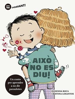 AIXÒ NO ES DIU | 9788483435977 | ROCA, ELISENDA | Llibreria infantil i juvenil