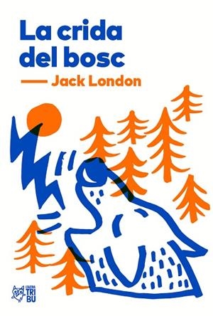 LA CRIDA DEL BOSC | 9788412138955 | LONDON, JACK | Llibreria infantil i juvenil