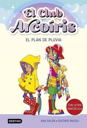 EL CLUB ARCOÍRIS 5 EL PLAN DE PLUVIA | 9788408275527 | GALÁN, ANA/MAZALI, GUSTAVO | Llibreria infantil i juvenil
