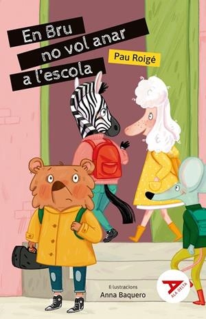 EN BRU NO VOL ANAR A L'ESCOLA | 9788447949298 | ROIGÉ GARGALLO, PAU | Llibreria infantil i juvenil