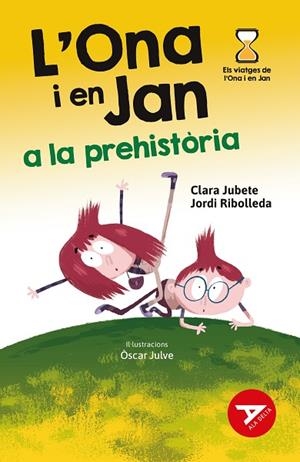 L'ONA I EN JAN A LA PREHISTÒRIA | 9788447948949 | RIBOLLEDA MARTINEZ, JORDI/JUBETE BASEIRA, CLARA | Llibreria infantil i juvenil