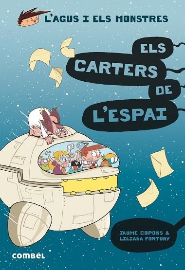 L'AGUS I ELS MONSTRES 15 ELS CARTERS DE L'ESPAI | 9788491015390 | COPONS, JAUME/FORTUNY, LILIANA | Llibreria infantil i juvenil