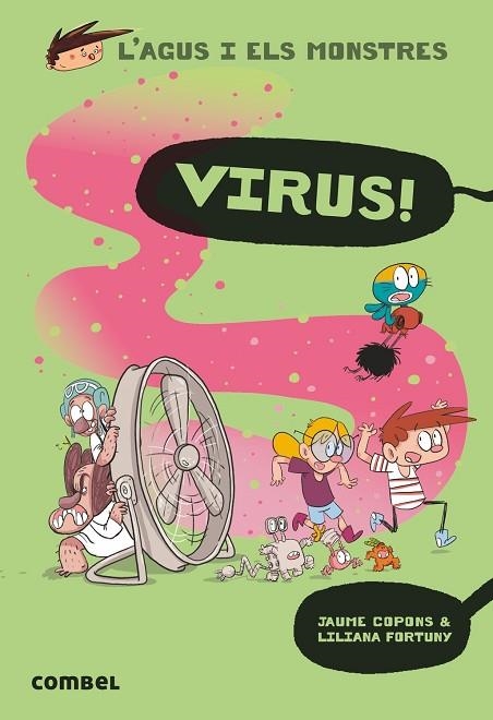 L'AGUS I ELS MONSTRES 14 VIRUS ( CATALÀ ) | 9788491014706 | COPONS, JAUME/FORTUNY, LILIANA | Llibreria infantil i juvenil