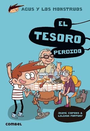 AGUS Y LOS MONSTRUOS 12 EL TESORO PERDIDO | 9788491014133 | COPONS, JAUME/FORTUNY, LILIANA | Llibreria infantil i juvenil