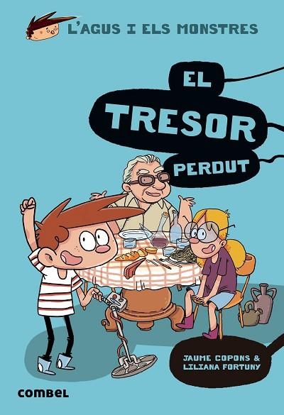 L'AGUS I ELS MONSTRES 12 EL TRESOR PERDUT | 9788491014126 | COPONS, JAUME/FORTUNY, LILIANA | Llibreria infantil i juvenil