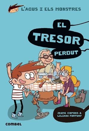 L'AGUS I ELS MONSTRES 12 EL TRESOR PERDUT | 9788491014126 | COPONS, JAUME/FORTUNY, LILIANA
