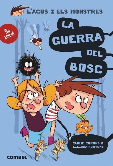 L'AGUS I ELS MONSTRES 4 LA GUERRA DEL BOSC | 9788491010395 | COPONS, JAUME/FORTUNY, LILIANA | Llibreria infantil i juvenil