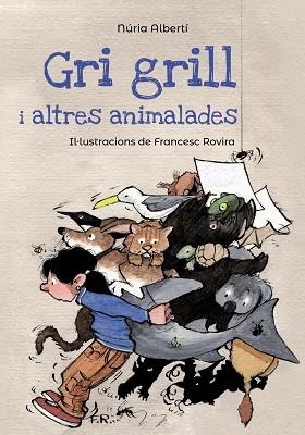 GRI GRILL I ALTRES ANIMALADES | 9788448947125 | ALBERTÍ, NÚRIA | Llibreria infantil i juvenil