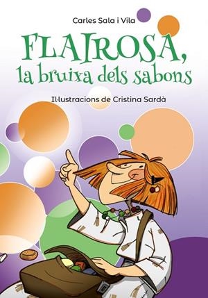 FLAIROSA LA BRUIXA DELS SABONS | 9788448945909 | SALA I VILA, CARLES | Llibreria infantil i juvenil