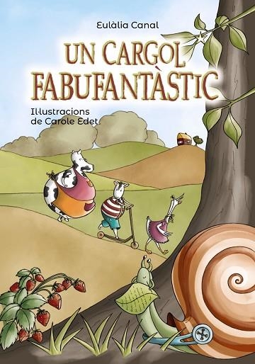 UN CARGOL FABUFANTÀSTIC | 9788448945879 | CANAL, EULÀLIA | Llibreria infantil i juvenil