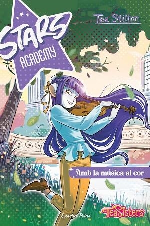 STARS ACADEMY 3 AMB LA MÚSICA AL COR | 9788413897301 | STILTON, TEA | Llibreria infantil i juvenil