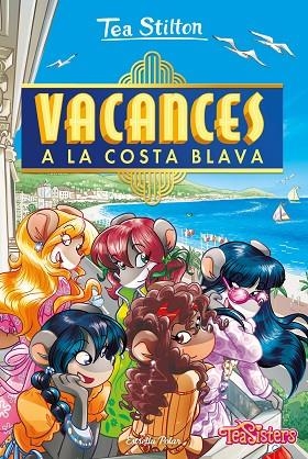 TEA STILTON VACANCES A LA COSTA BLAVA | 9788413891439 | STILTON, TEA | Llibreria infantil i juvenil