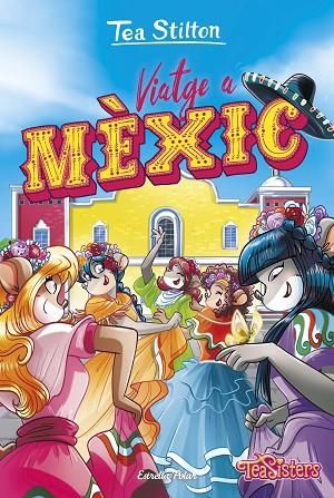 VIATGE A MÈXIC 38 | 9788418134845 | STILTON, TEA | Llibreria infantil i juvenil