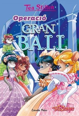 TEA STILTON OPERACIÓ GRAN BALL | 9788413893648 | STILTON, TEA | Llibreria infantil i juvenil