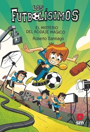 LOS FUTBOLISIMOS 24 EL MISTERIO DEL RODAJE MAGICO | 9788411820363 | SANTIAGO, ROBERTO | Llibreria infantil i juvenil
