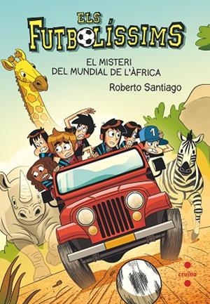 ELS FUTBOLISSIMS 22 EL MISTERI DEL MUNDIAL DE L'AFRICA | 9788466150705 | SANTIAGO, ROBERTO | Llibreria infantil i juvenil
