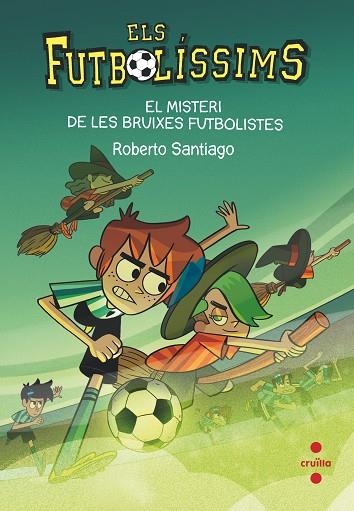 ELS FUTBOLISSIMS 19 EL MISTERI DE LES BRUIXES FUTBOLISTES | 9788466149648 | SANTIAGO, ROBERTO