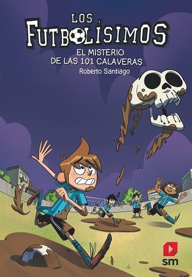 FUTBOLISIMOS 15 EL MISTERIO DE LAS 101 CALAVERAS | 9788491825111 | SANTIAGO, ROBERTO