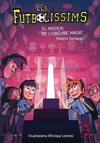 ELS FUTBOLISSIMS 12 EL MISTERI DE L'OBELISC MAGIC | 9788466143288 | SANTIAGO, ROBERTO
