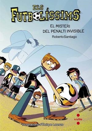 ELS FUTBOLÍSSIMS 7 EL MISTERI DEL PENALTI INVISIBLE | 9788466139700 | SANTIAGO, ROBERTO | Llibreria infantil i juvenil