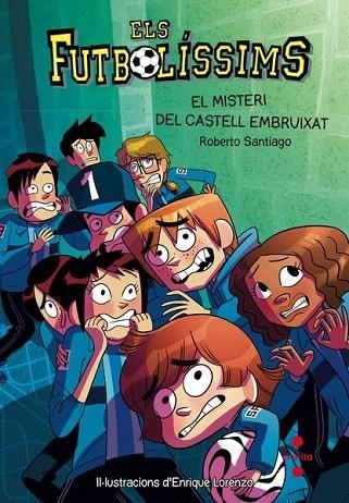ELS FUTBOLISSIMS 6 EL MISTERI DEL CASTELL EMBRUIXAT | 9788466137720 | GARCIA SANTIAGO, ROBERTO | Llibreria infantil i juvenil