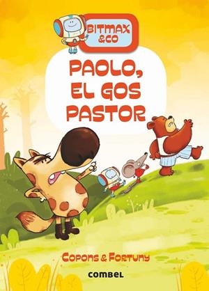BITMAX & CO 4 PAOLO EL GOS PASTOR | 9788491016632 | COPONS, JAUME/FORTUNY, LILIANA | Llibreria infantil i juvenil