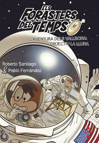 ELS FORATERS DEL TEMPS 12 L'AVENTURA DELS VALLBONA OBJECTIU LA LLUNA | 9788466149730 | SANTIAGO, ROBERTO | Llibreria infantil i juvenil