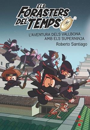 ELS FORATERS DEL TEMPS 10 L'AVENTURA DELS VALLBONA AMB ELS SUPERNINJA | 9788466148771 | SANTIAGO, ROBERTO